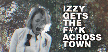 Izzy Gets the F*ck Across Town Trailer Watch Online